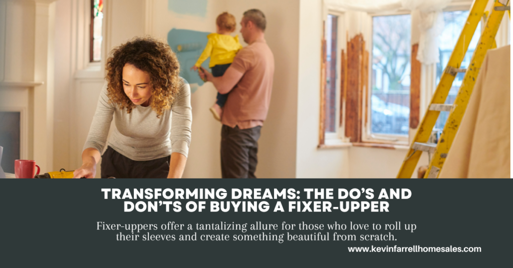 Transforming Dreams The Do’s and Don’ts of Buying a Fixer-Upper DIYers